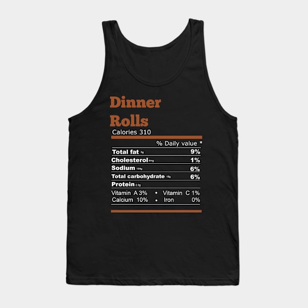 Dinner rolls nutrition thanksgiving T-shirt Tank Top by Flipodesigner